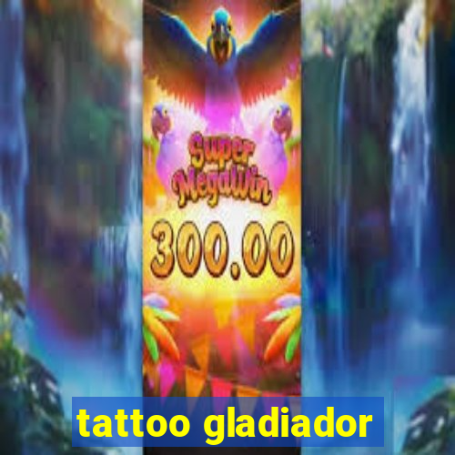 tattoo gladiador